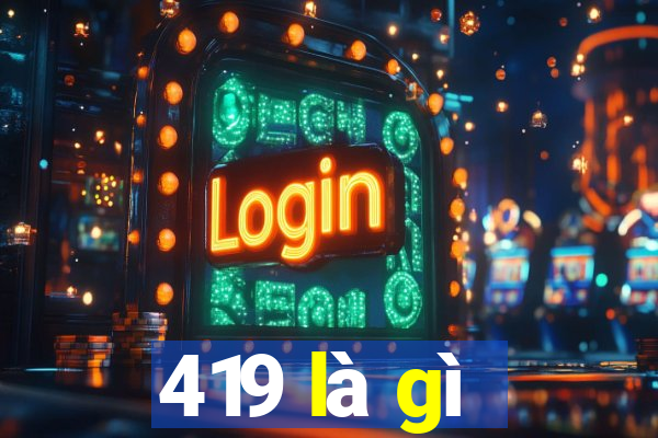 419 là gì