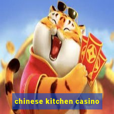 chinese kitchen casino