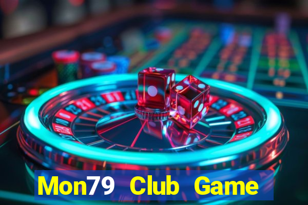 Mon79 Club Game Bài Bốc Club