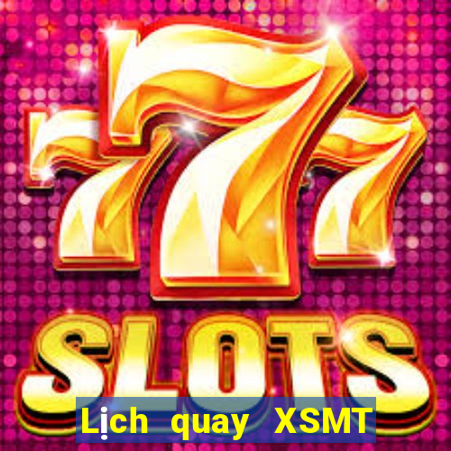 Lịch quay XSMT thứ tư