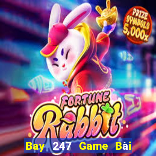 Bay 247 Game Bài Khuyến Mãi