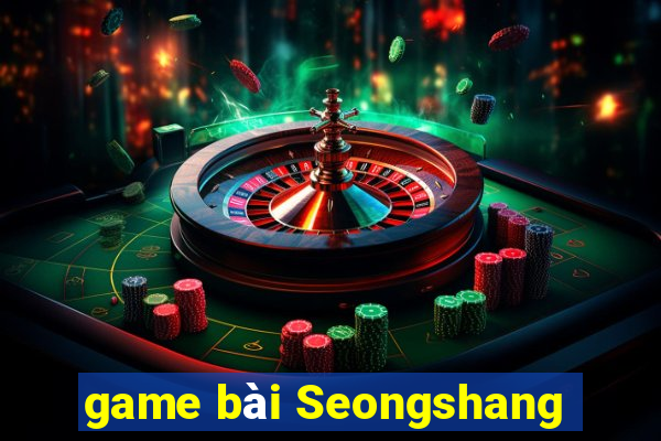 game bài Seongshang