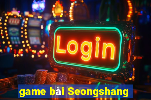 game bài Seongshang