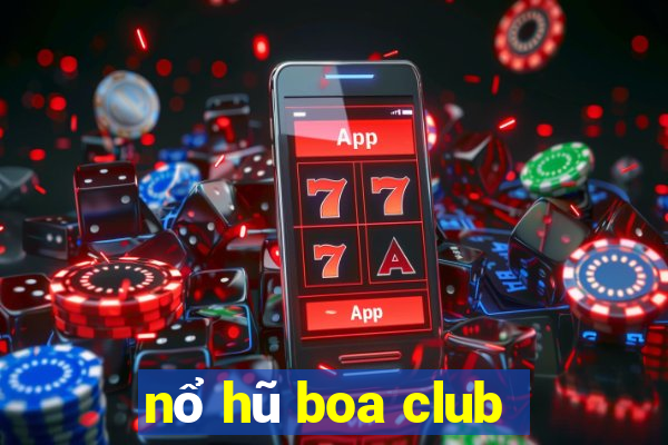 nổ hũ boa club