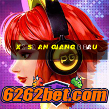 xổ số an giang ở đâu