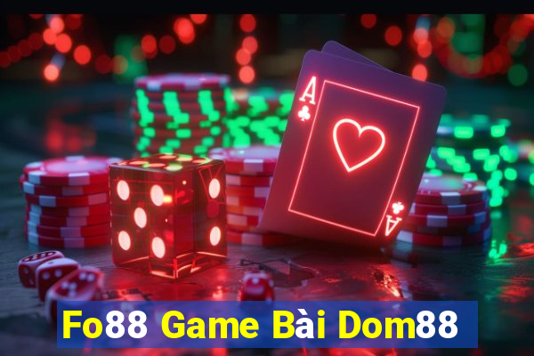 Fo88 Game Bài Dom88