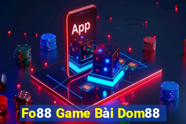 Fo88 Game Bài Dom88