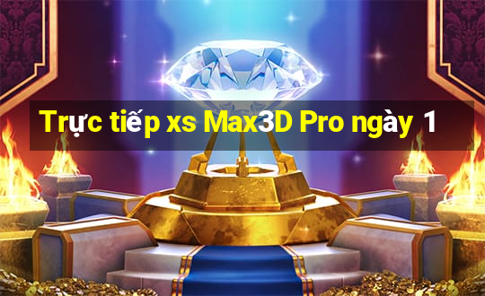 Trực tiếp xs Max3D Pro ngày 1