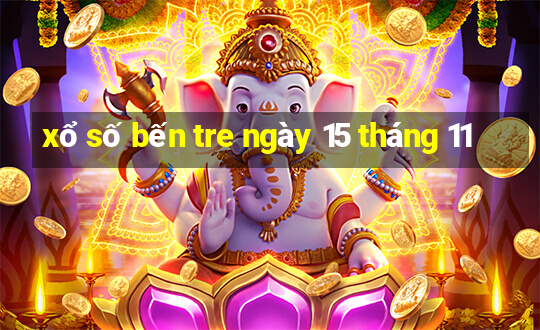 xổ số bến tre ngày 15 tháng 11