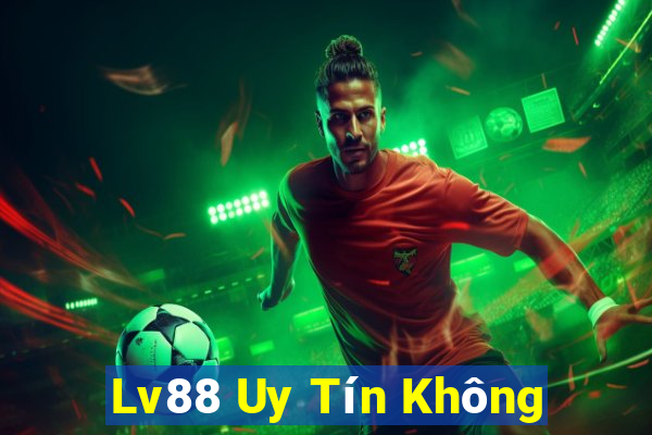 Lv88 Uy Tín Không