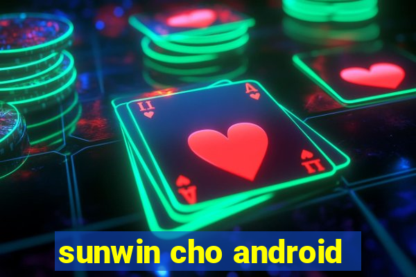 sunwin cho android