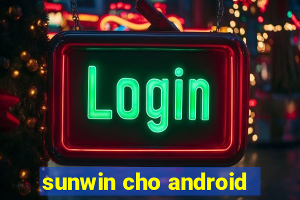 sunwin cho android