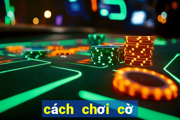 cách chơi cờ vua thắng nhanh