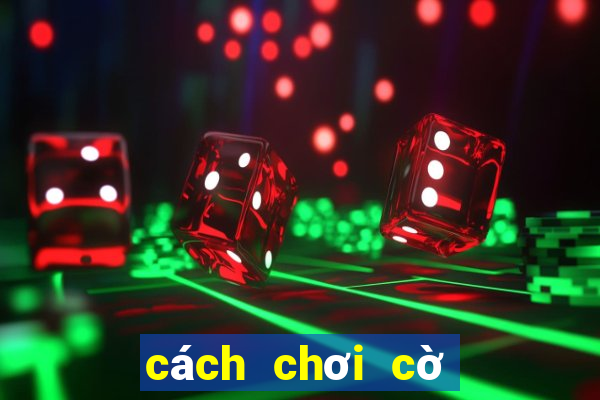 cách chơi cờ vua thắng nhanh