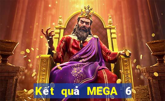 Kết quả MEGA 6 45 Ngày mai