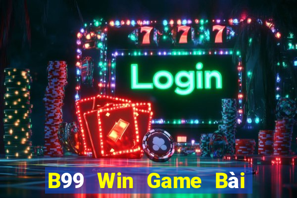 B99 Win Game Bài Đổi Thưởng Go88