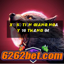 xổ số tiền giang ngày 16 tháng 04