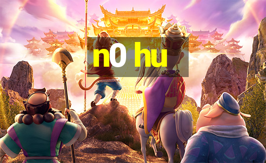 n0 hu