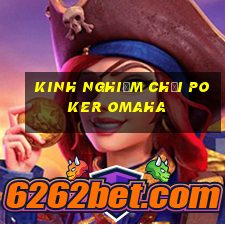 kinh nghiệm chơi poker omaha