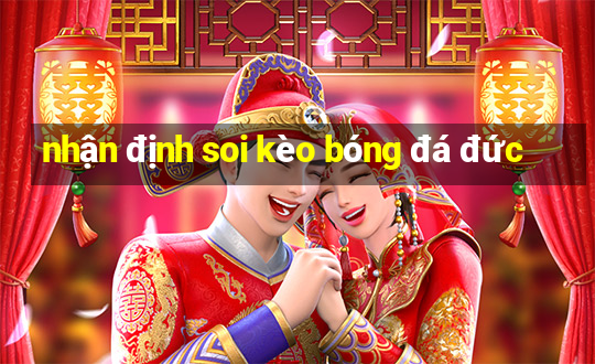 nhận định soi kèo bóng đá đức