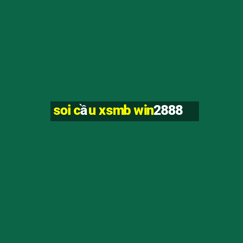 soi cầu xsmb win2888