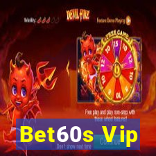 Bet60s Vip