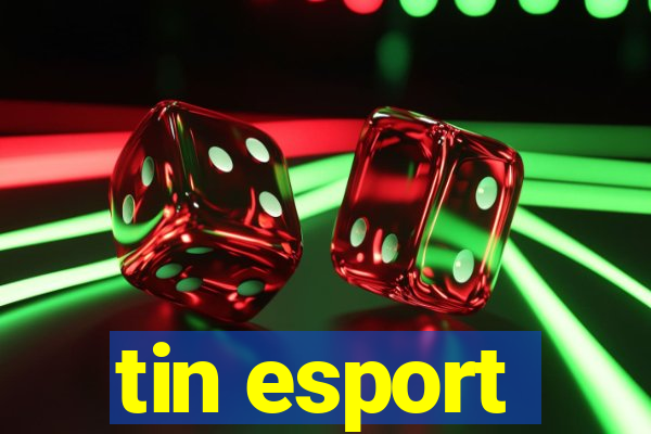 tin esport