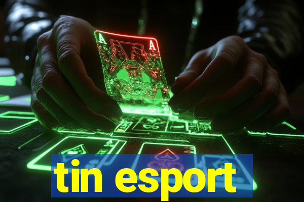 tin esport