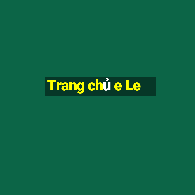 Trang chủ e Le