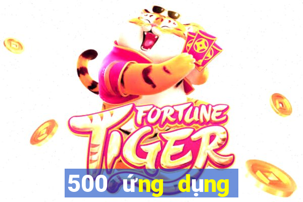 500 ứng dụng đầy màu sắc