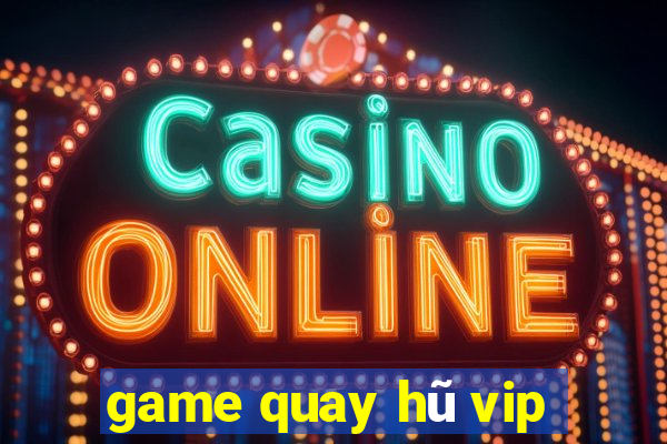 game quay hũ vip