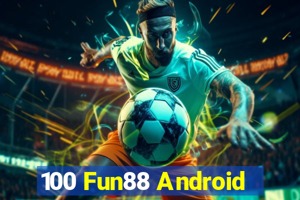 100 Fun88 Android