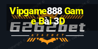 Vipgame888 Game Bài 3D