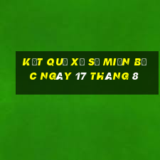 kết quả xổ số miền bắc ngày 17 tháng 8