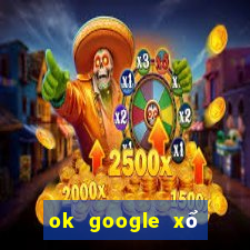 ok google xổ số tiền giang