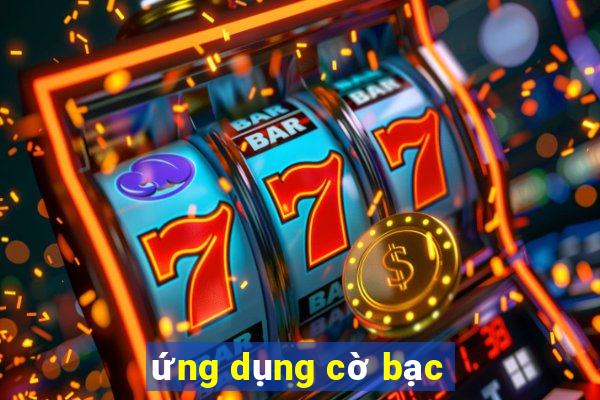 ứng dụng cờ bạc