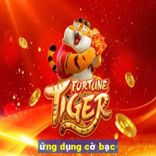 ứng dụng cờ bạc