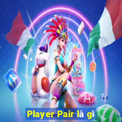 Player Pair là gì