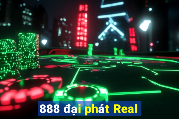 888 đại phát Real