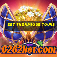 bet thermique tours