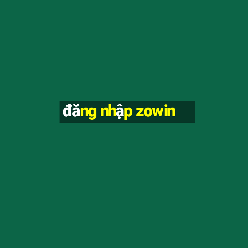 đăng nhập zowin