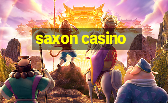 saxon casino