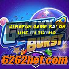 Kingfun Game Bài Online Đổi Thưởng