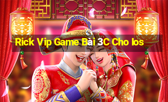 Rick Vip Game Bài 3C Cho Ios