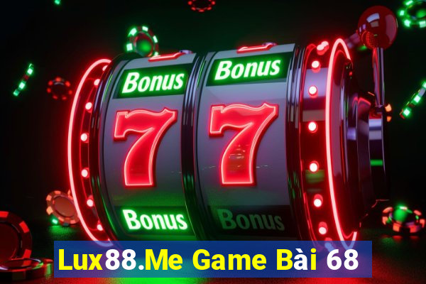 Lux88.Me Game Bài 68