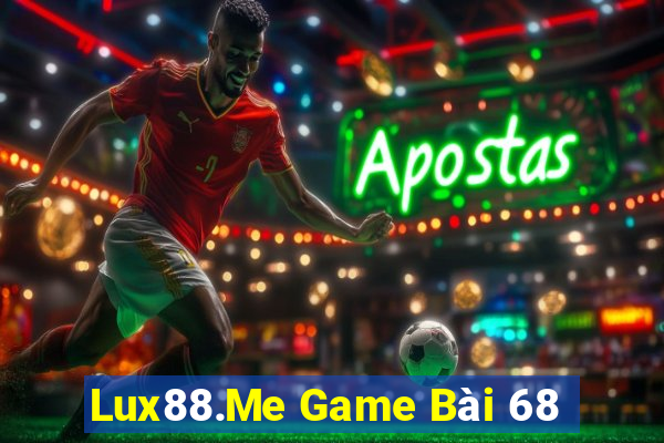 Lux88.Me Game Bài 68