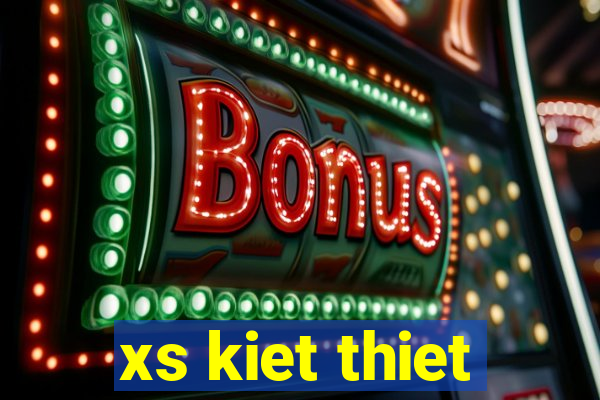 xs kiet thiet