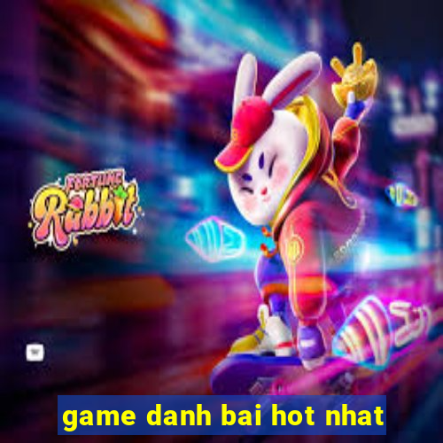 game danh bai hot nhat