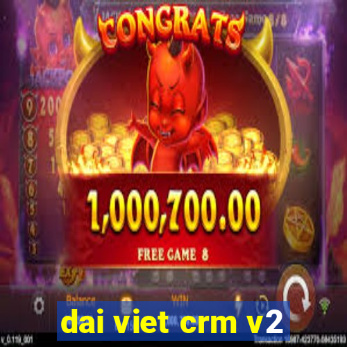 dai viet crm v2