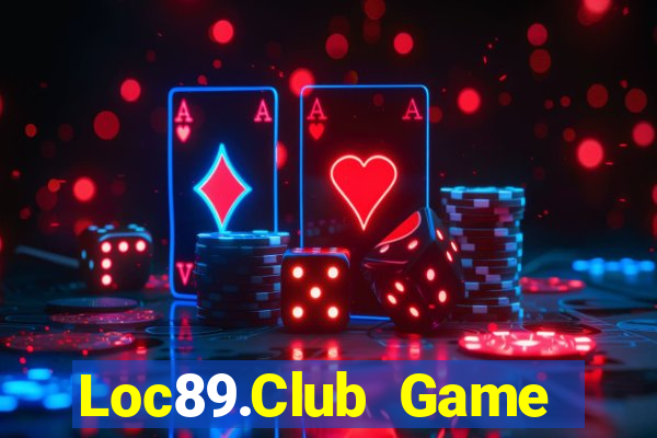 Loc89.Club Game Bài Mới